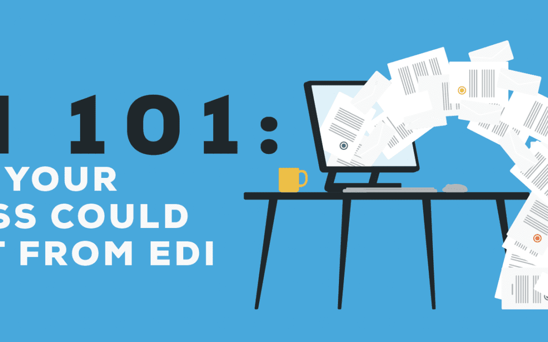 EDI 101: Five signs your business could benefit from an EDI solution [INFOGRAPHIC]
